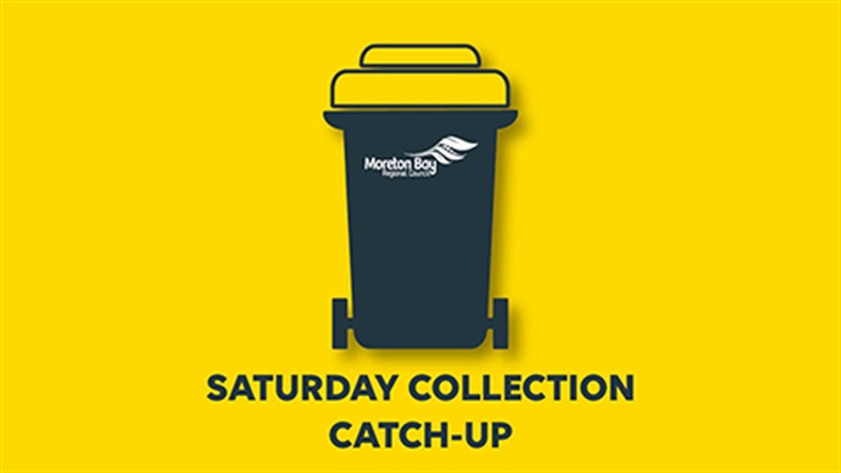 Leave Your Bins Out Collection Catch Up On Saturday City of Moreton Bay