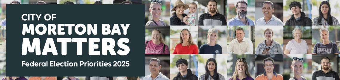City of Moreton Bay Matters: Federal Election Priorities 2025