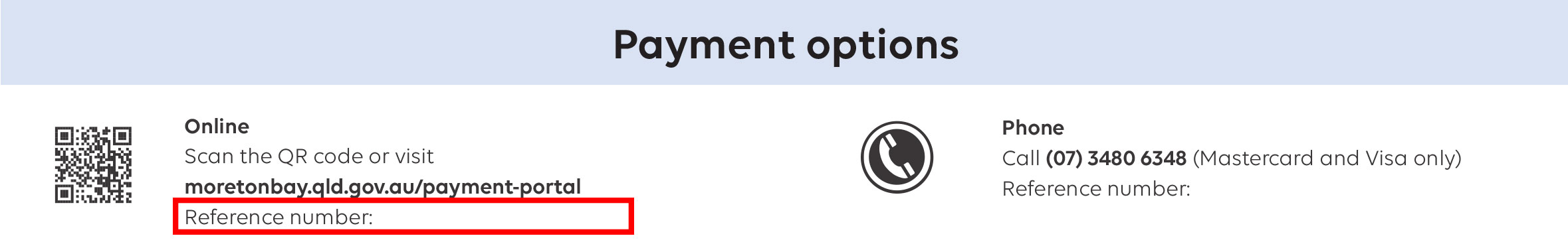 Refer to the payment options section of your renewal notice to find your reference number Refer to the payment options section of your renewal notice to find your reference number